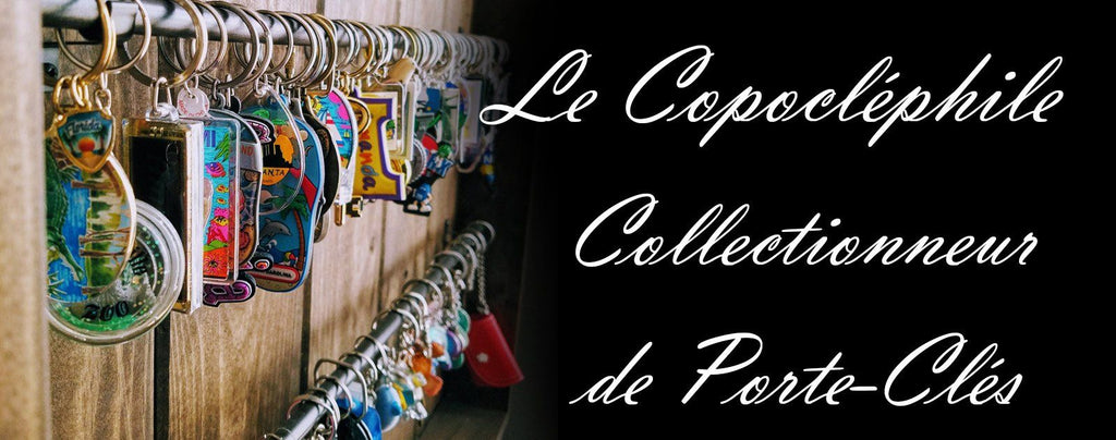 Le Copocléphile : Collectionneur de Porte-Clés